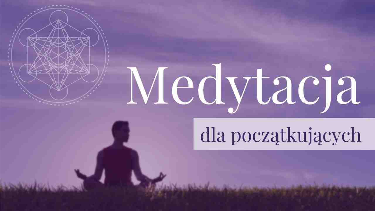 medytacja dla początkujących - wskazówki