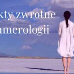 Punkty zwrotne w numerologii – co należy o nich wiedzieć?