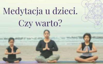 Medytacja u dzieci – czy warto?