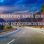 Czy możemy sami zmienić swoje przeznaczenie?