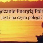 Zarządzanie Energią Pola – co to jest i na czym polega?