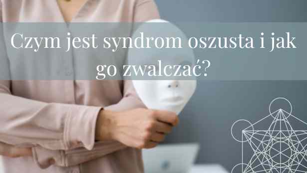 Czym jest syndrom oszusta i jak go zwalczać?<