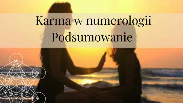 Karma w numerologii. Podsumowanie<