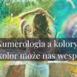 Czy kolor może nas wesprzeć. Numerologia i kolory.