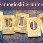 Samogłoski w numerologii – jakie mają znaczenie?