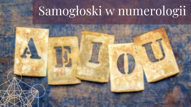 Samogłoski w numerologii – jakie mają znaczenie?<