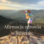 Afirmacja zdrowia w leczeniu.