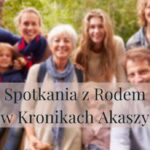 Spotkania z Rodem w Kronikach Akaszy