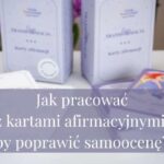 Jak pracować z kartami afirmacyjnymi, by poprawić samoocenę?