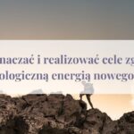 Jak wyznaczać i realizować cele zgodnie z numerologiczną energią nowego roku?