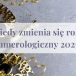 Kiedy zmienia się rok numerologiczny 2025?