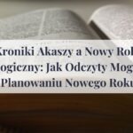 Kroniki Akaszy a Nowy Rok Numerologiczny: Jak Odczyty Mogą Pomóc w Planowaniu Nowego Roku?