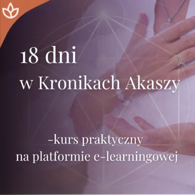 Odczytywanie Kronik Akaszy – 18-dniowy kurs praktyczny od podstaw