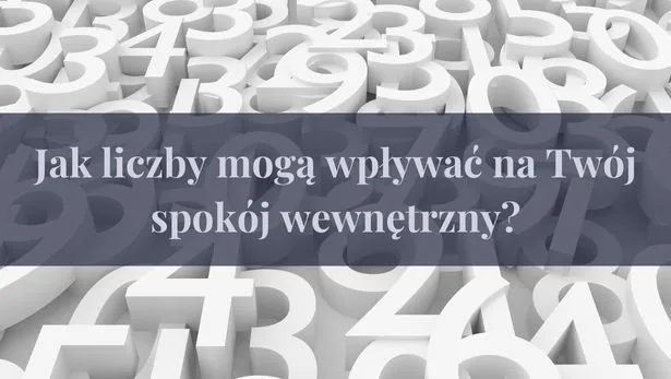 Jak liczby mogą wpływać na Twój spokój wewnętrzny?