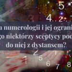 Krytyka numerologii i jej ograniczenia. Dlaczego niektórzy sceptycy podchodzą do niej z dystansem?