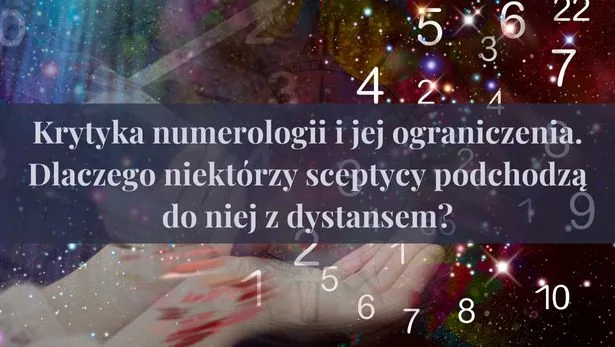 Krytyka numerologii i jej ograniczenia. Dlaczego niektórzy sceptycy podchodzą do niej z dystansem?
