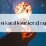 Czym jest kanał kosmicznej mądrości?