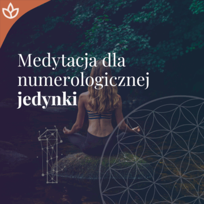 Medytacja dla numerologicznej jedynki