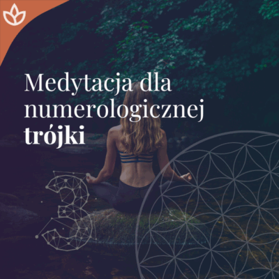 Medytacja dla numerologicznej trójki