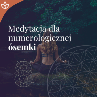 Medytacja dla numerologicznej ósemki