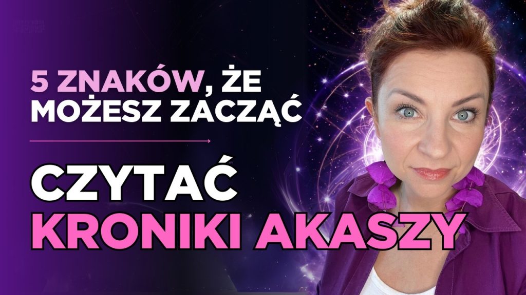 Jak zacząć czytać Kroniki Akaszy? 5 znaków, które mówią, że jesteś gotowa/gotowy
