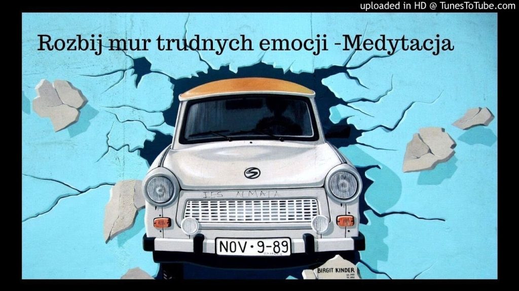 Medytacja – rozbij mur trudnych emocji ✧ Olga N Stępińska