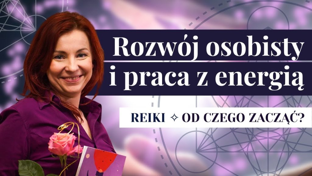 Rozwój osobisty i praca z energią. Od czego zacząć? ✧ Olga N Stępińska