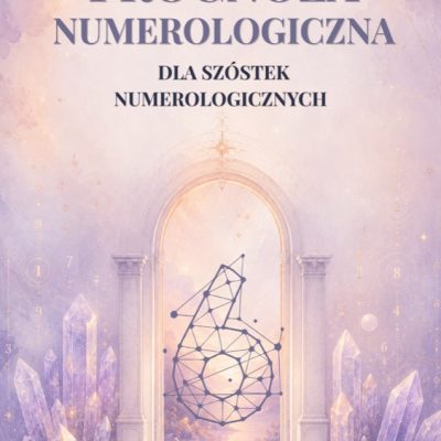 Prognoza Numerologiczna 2027 dla Numerologicznej 6 – Twój 8 Rok
