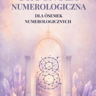 Prognoza Numerologiczna 2027 dla Numerologicznej 8 – Twój 1 Rok
